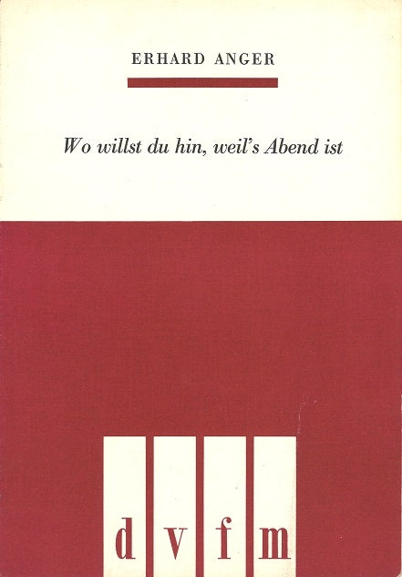 Anger, Wo willst du hin, weil's Abend is (Deutscher Verlag fur Musik)