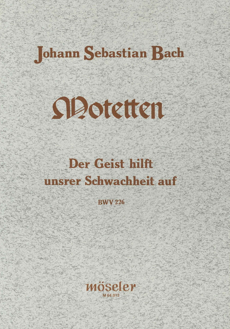 Bach, Motette BWV 226 'Der Geist hilft u (Moseler)