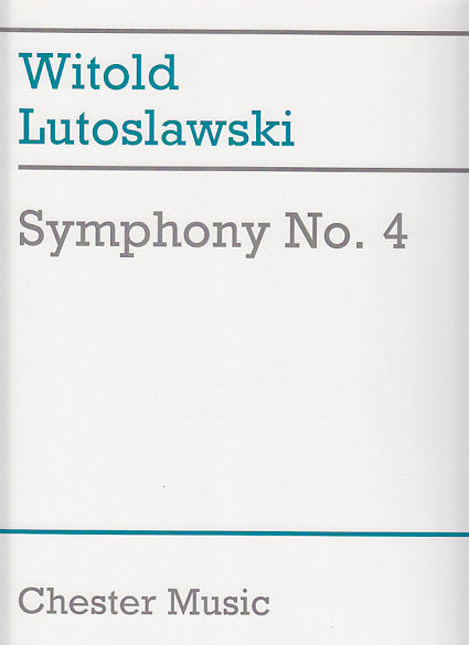 Lutoslawski, Symphony No. 4 (1992) (Chester)
