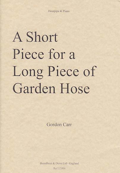 Carr, Short Piece for Long Piece of Hose (Broadbent & Dunn)