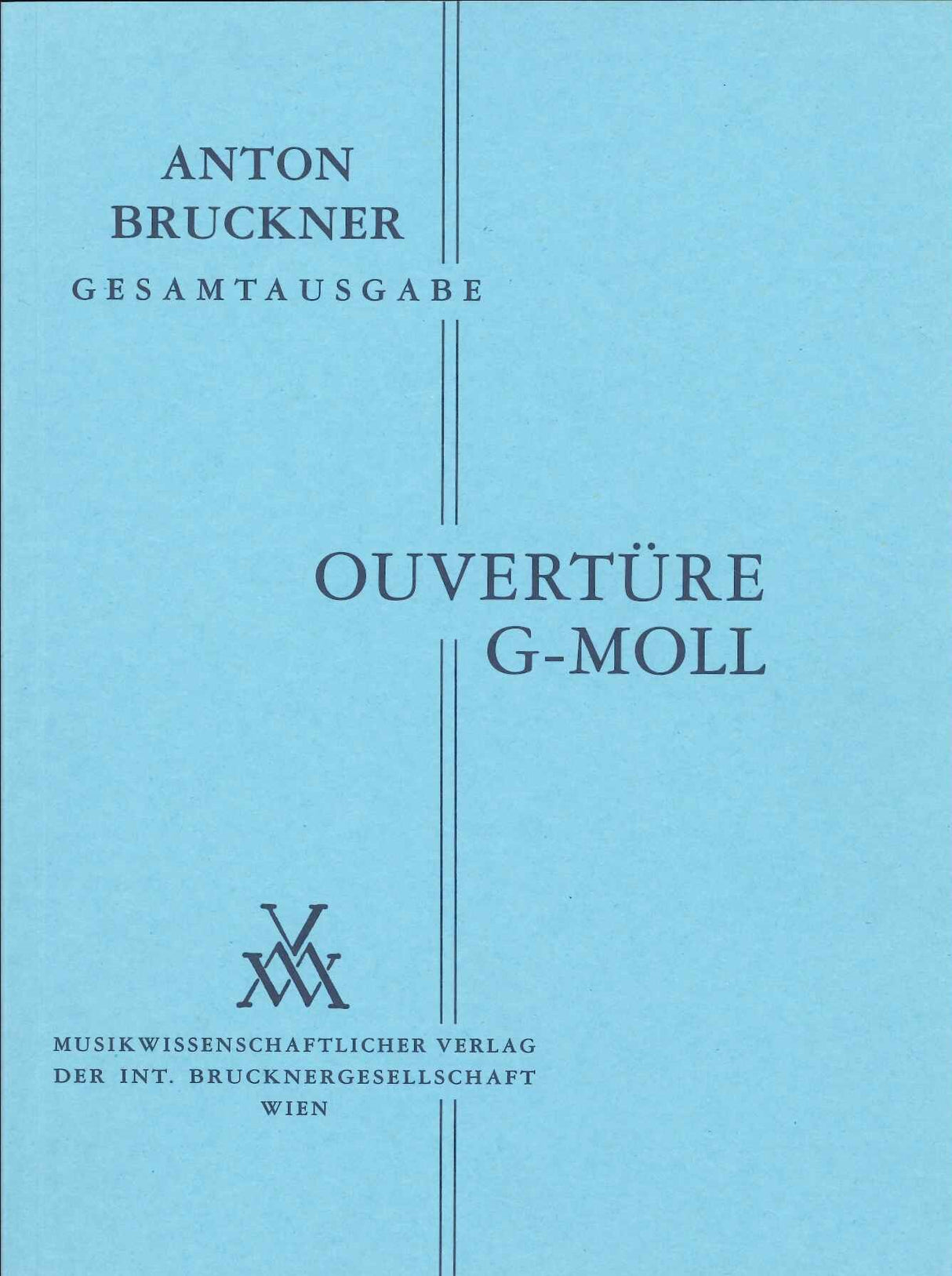 Bruckner, Ouverture g-moll (1863) (Musikwissenschaftlicher Verlag)