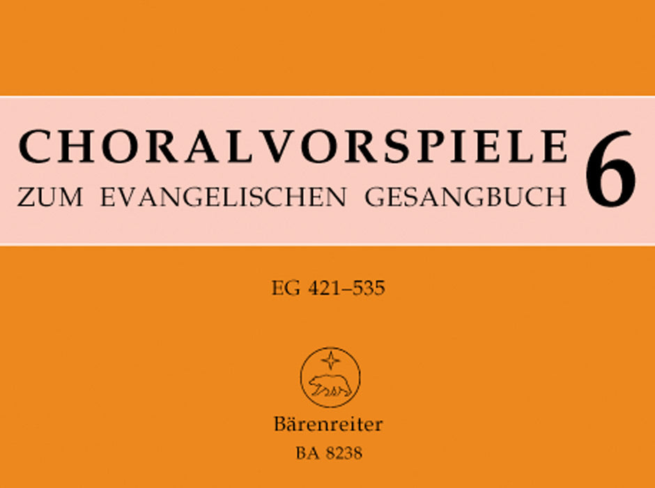 Choralvorspiele zum Ev.Gesangbuch 6 (Barenreiter)