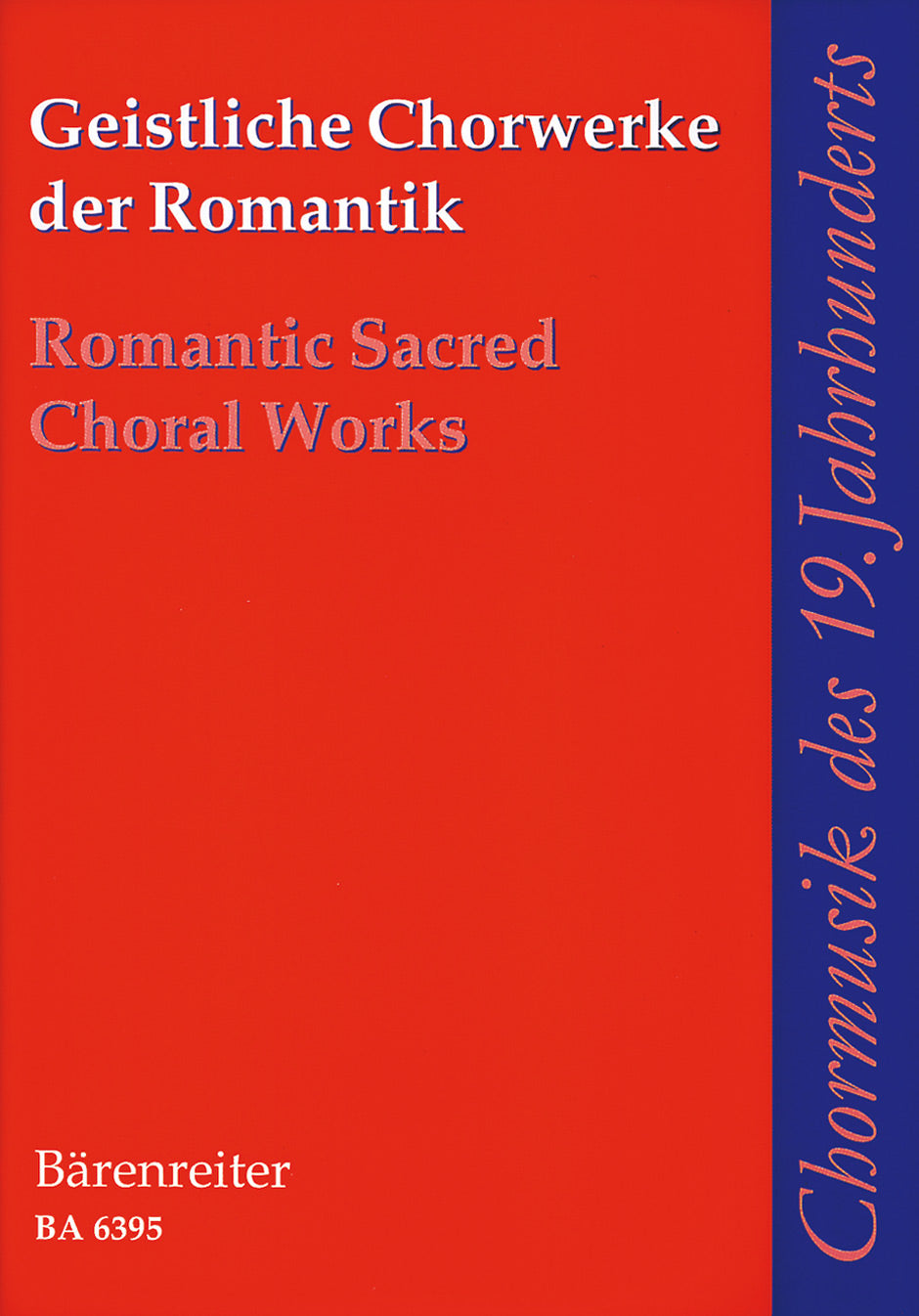 Geistliche Chorwerke der Romantik (Barenreiter)