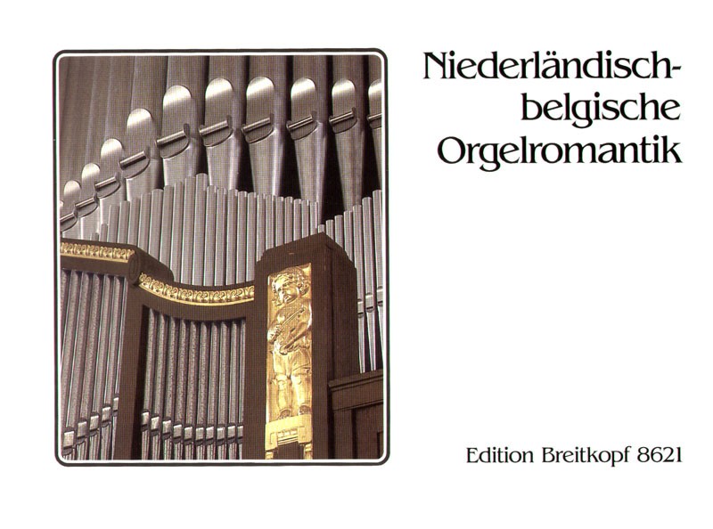 Niederlandisch-Belgische Orgelromantik (Breitkopf)