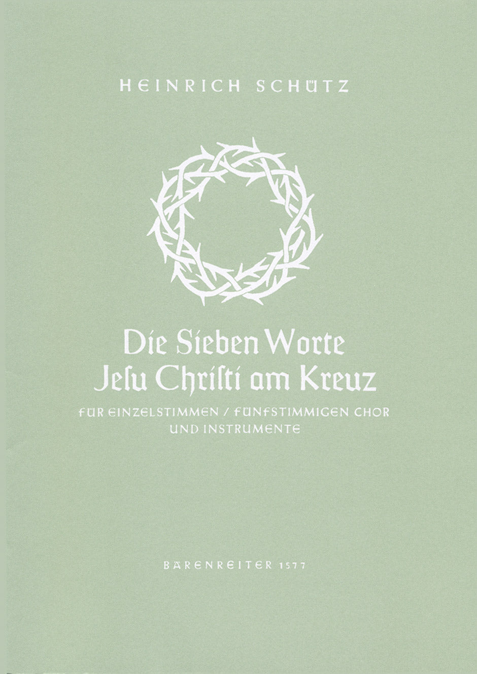 Schutz, Sieben Worte SWV 478 (Barenreiter)