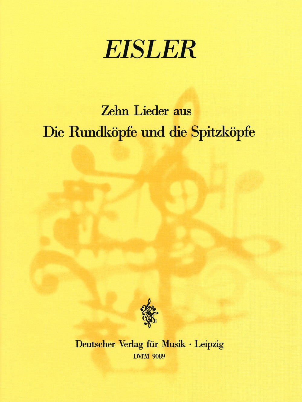 Eisler, Rundkopfe und die Spitzkopfe (Deutscher Verlag fur Musik)
