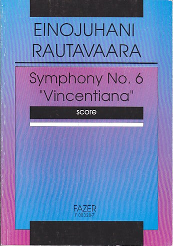 Rautavaara, Symphony No. 6 'Vincentiana' (Fazer/Fennica Gehrman)