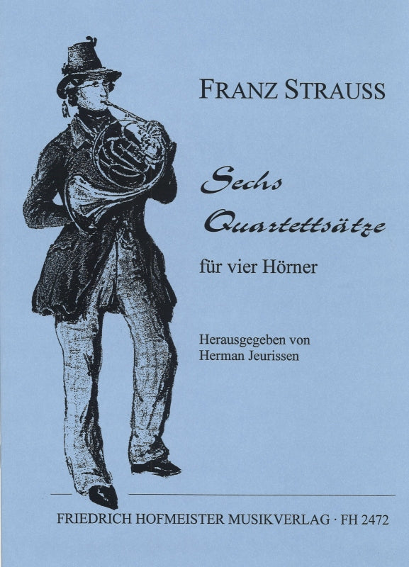 Strauss,F., 6 Quartettsatze (4Hn) (Hofmeister)