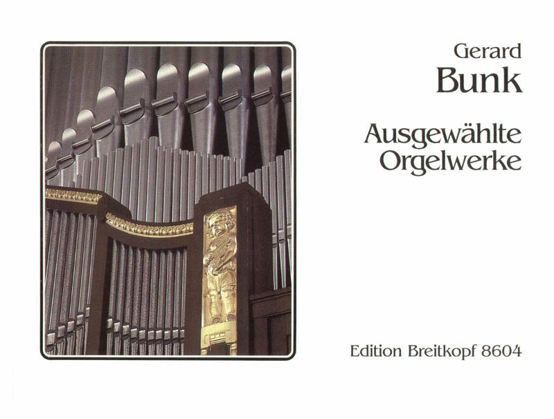 Bunk, Ausgewahlte Orgelwerke (Breitkopf)