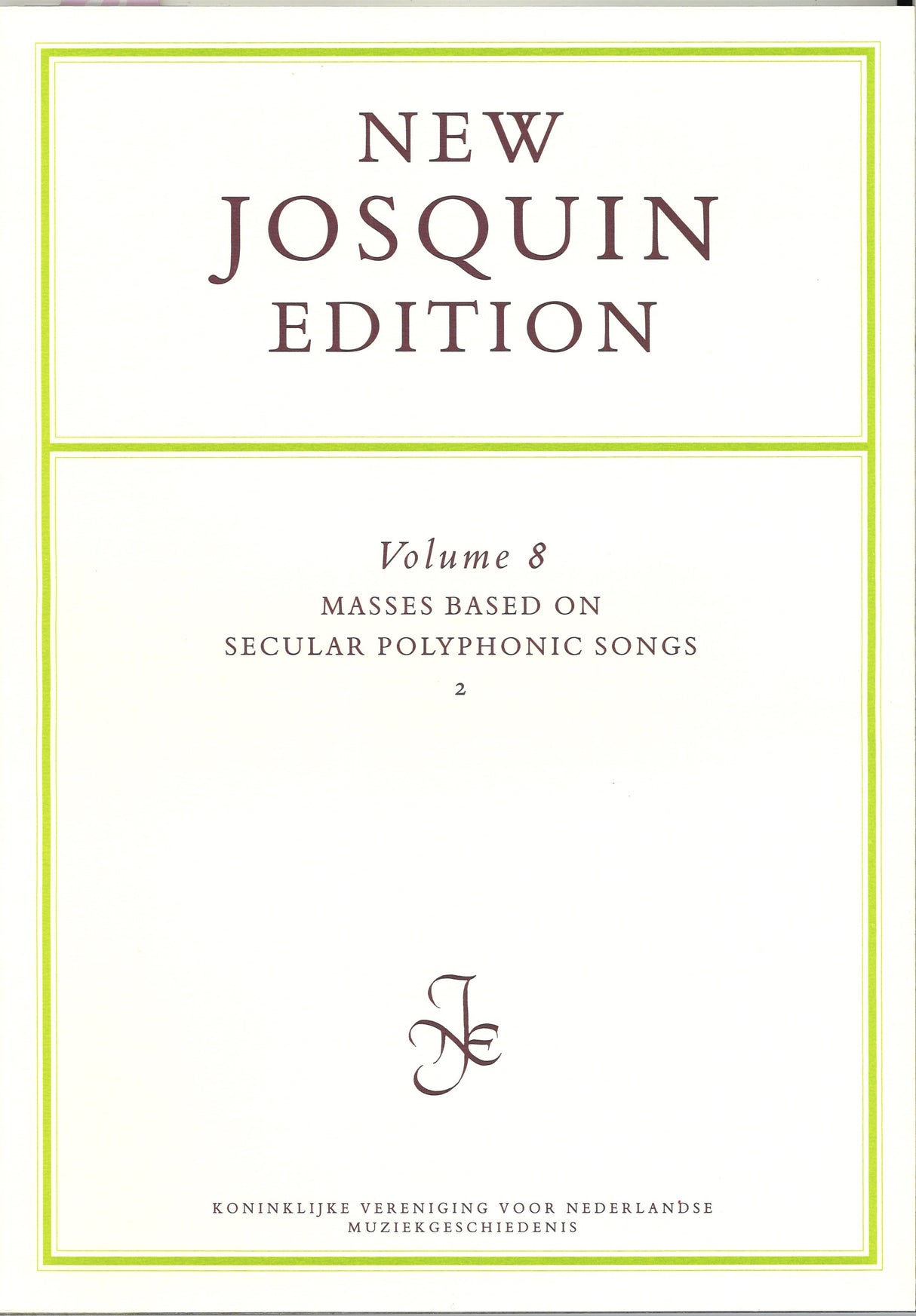 New Josquin Edition 8: Masses (KVNM)