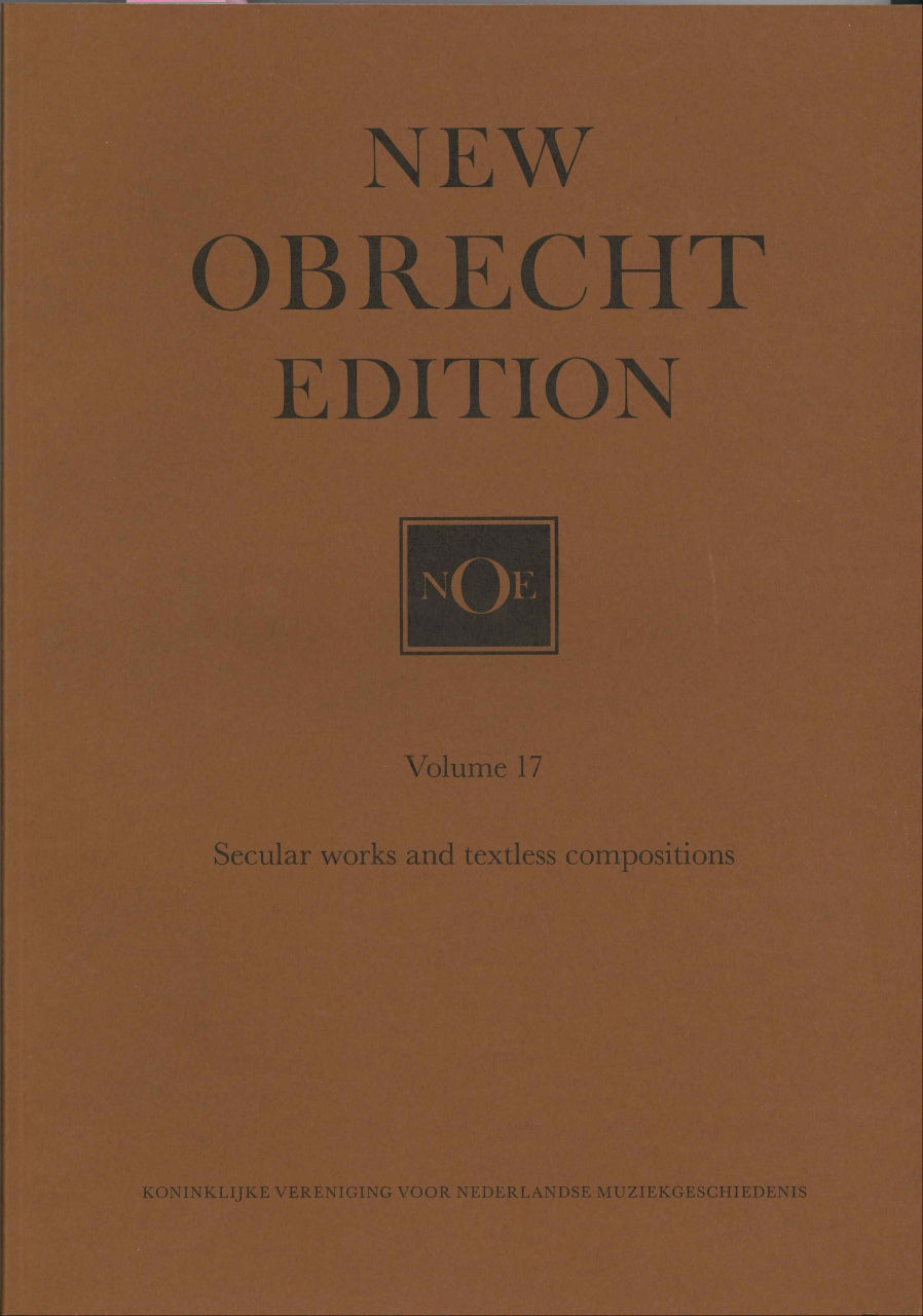 New Obrecht Edition 17: Secular Works (KVNM)