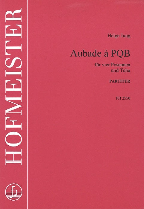 Jung, Aubade a PQD (4Tbn,Tba) Partitur (Hofmeister)
