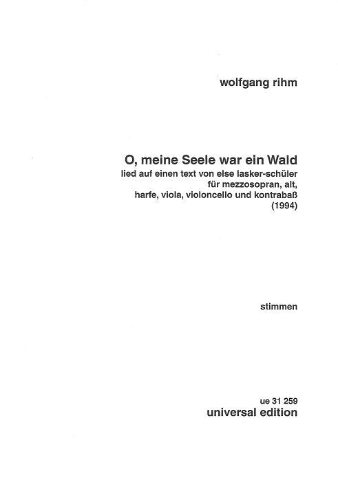 Rihm, O, meine Seele war ein Wald (Parts (Universal)