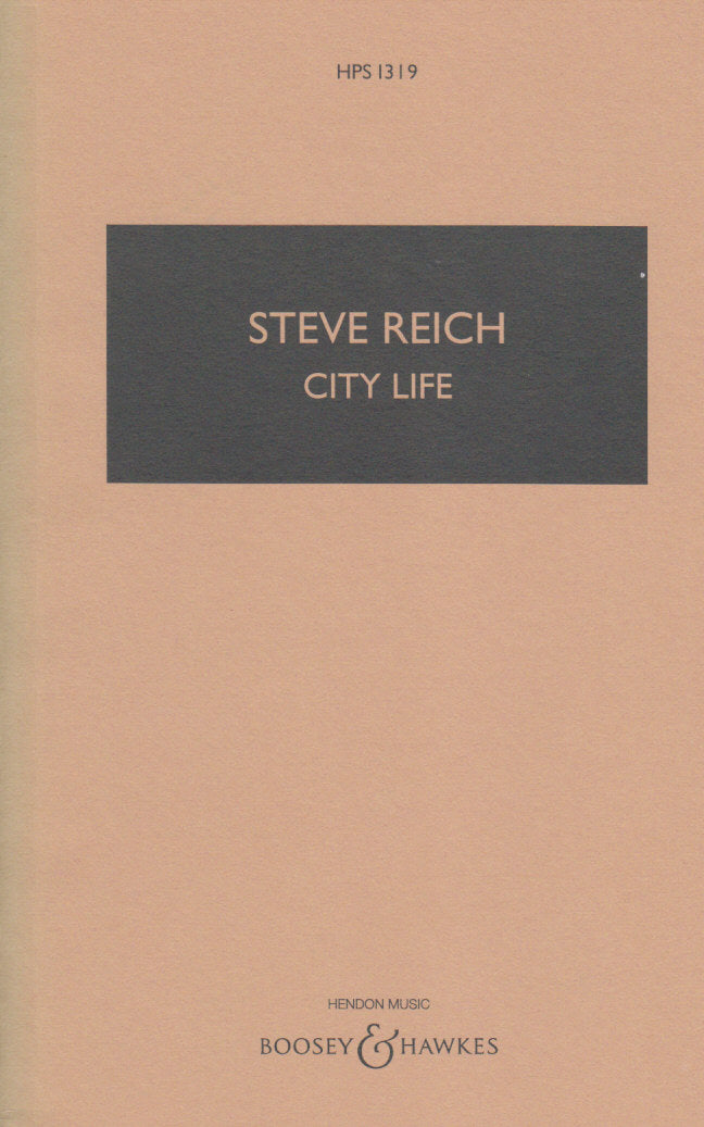 Reich, City Life (1995) for ensemble (Boosey)
