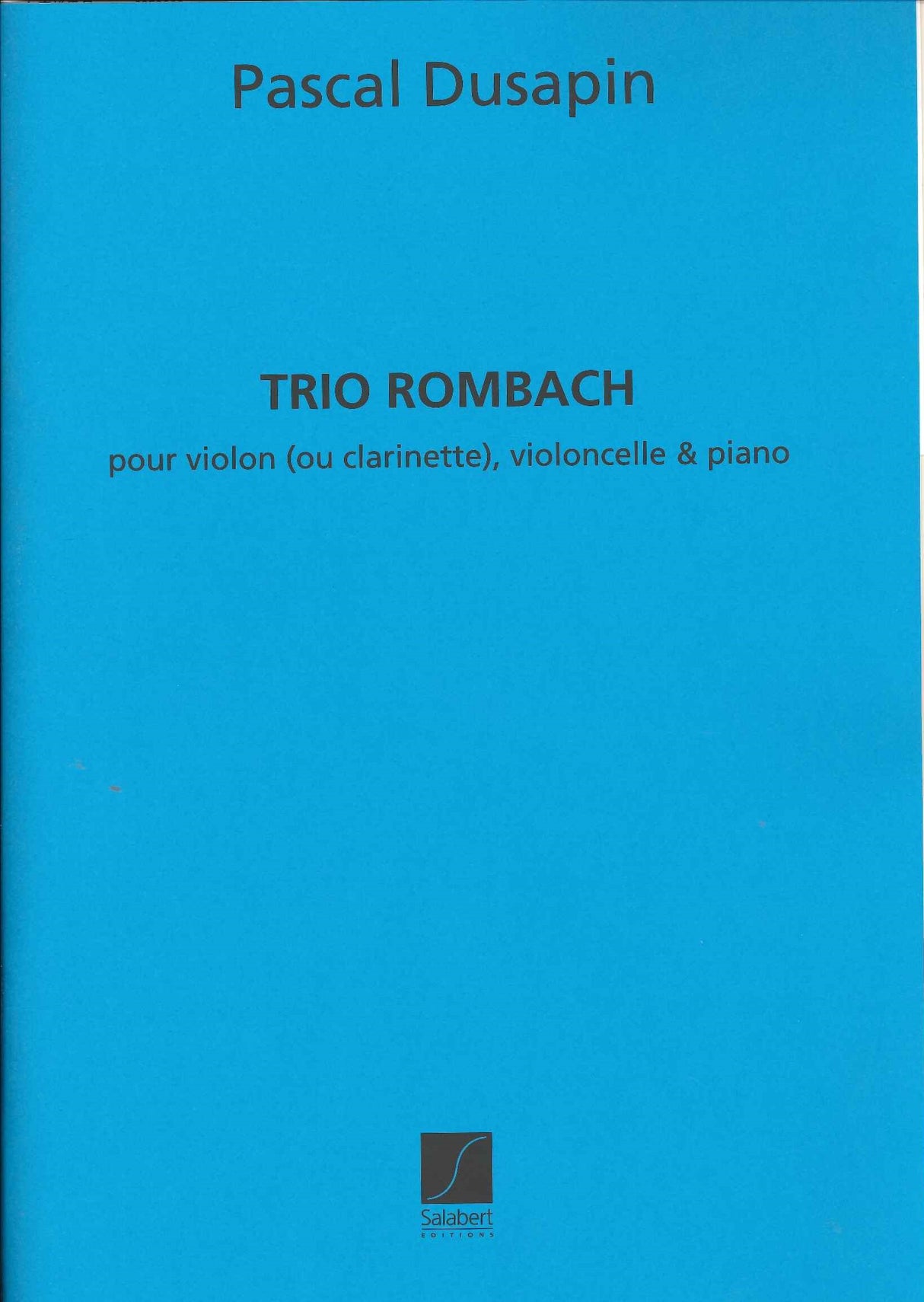 Dusapin, Trio Rombach (Vn/Cl,Vc,Pf) (Salabert)