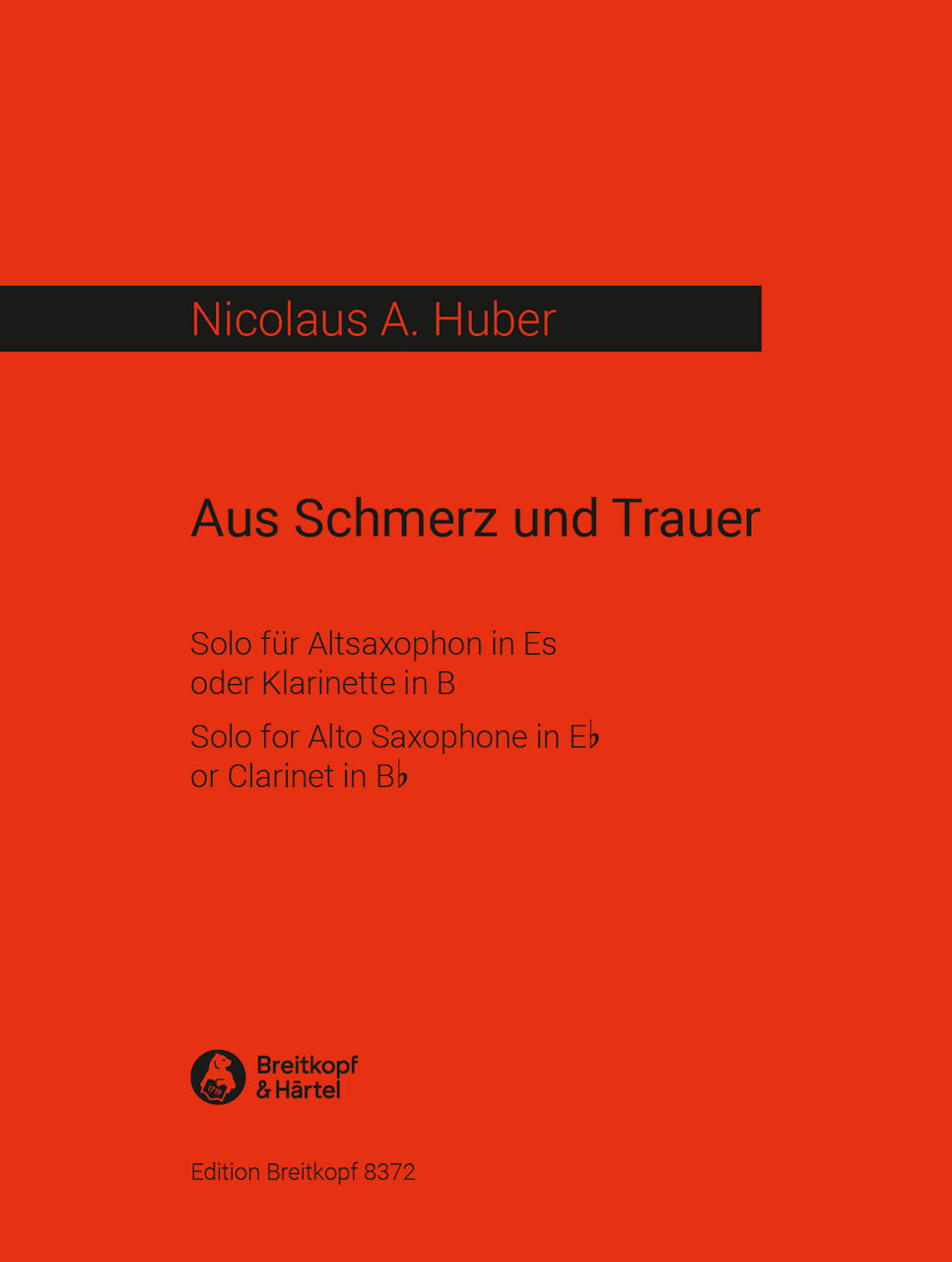 Huber, Aus Schmerz und Trauer(A.Sax solo (Breitkopf)
