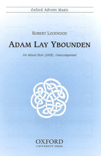 Lockwood, Adam lay ybounden (SATB) (Oxford University Press)