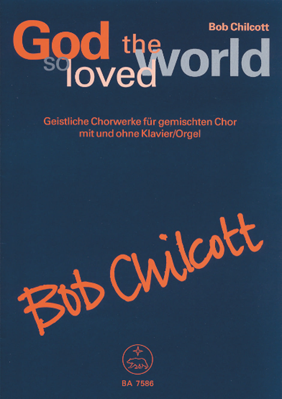 Chilcott, God so loved the world (Barenreiter)