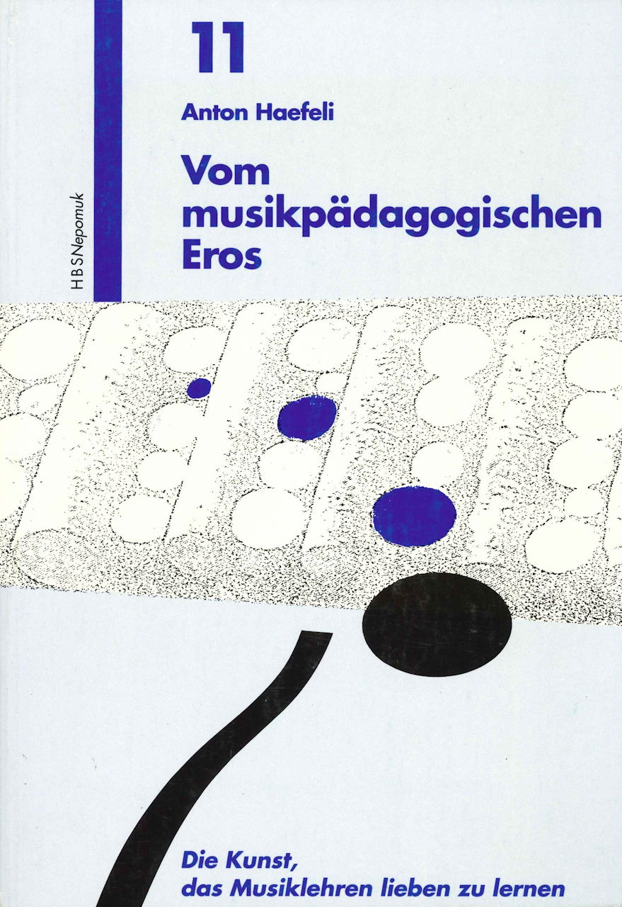 Haefeli, Vom musikpadagogischen Eros (HBS Nepomuk)
