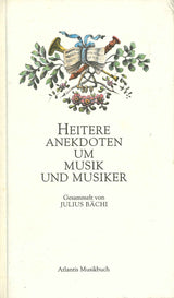 Heitere Anekdoten un Musik & Musiker (Atlantis)