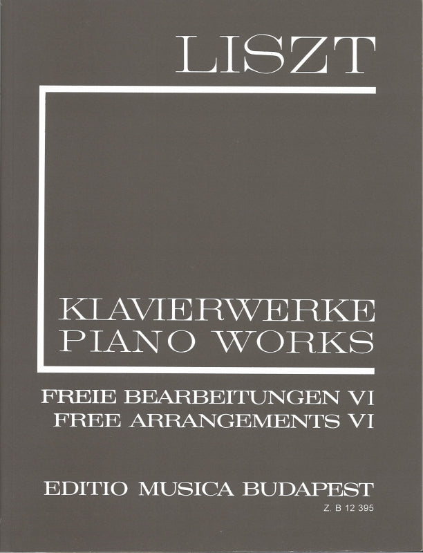 Liszt, 2/ 6 Freie Bearbeitungen 6 (Editio Musica Budapest)