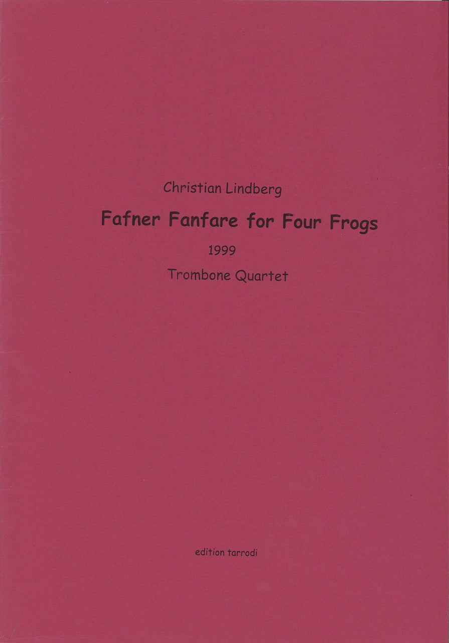 Lindberg, Fafner Fanfare for Four Frogs (Tarrodi, Edition)
