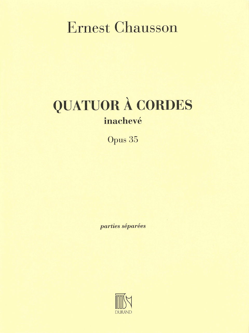 Chausson, Quatuor op. 35 en ut min. (Durand)
