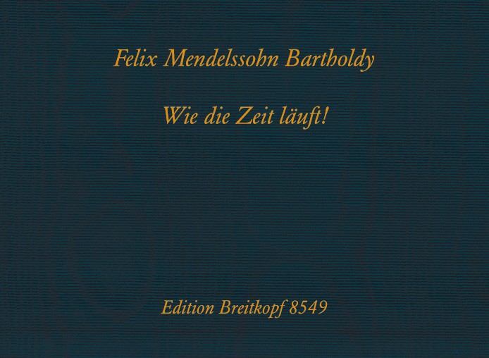 Mendelssohn, Wie die Zeit lauft! (Breitkopf)
