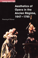 Thomas, Aesthetics of Opera in Ancien (Cambridge University Press)