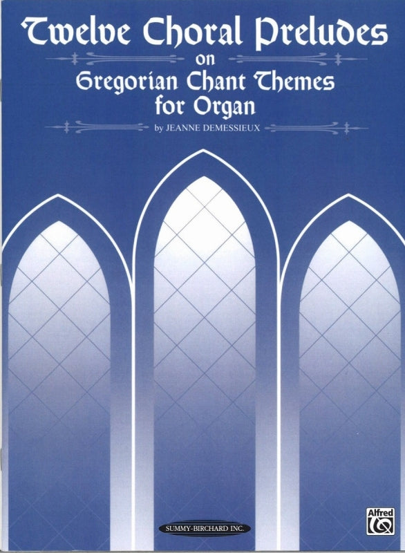 Demessieux, 12 Choral Preludes (Summy-Birchard)