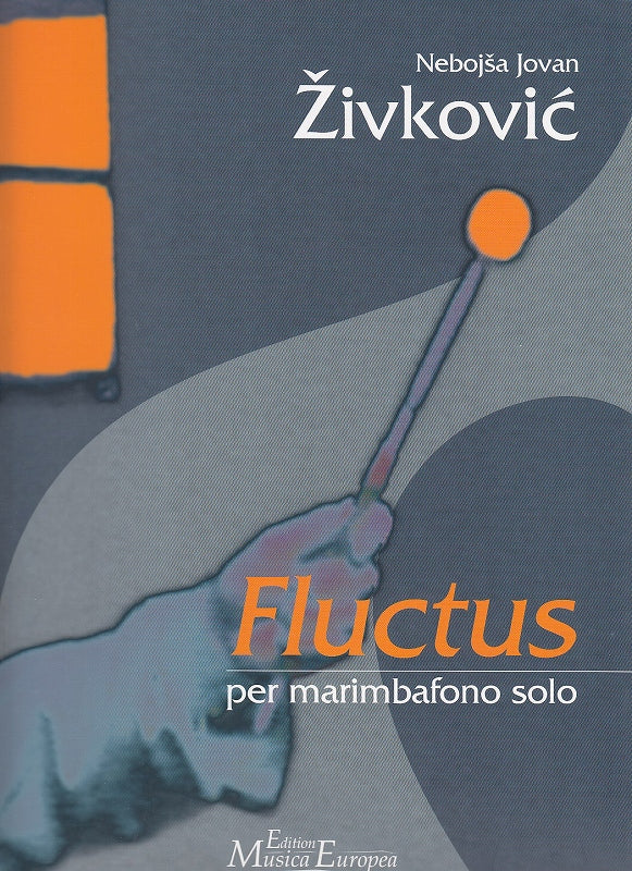 Zivkovic, Fluctus op. 16 (Marimba Solo) (Edition Musica Europea)