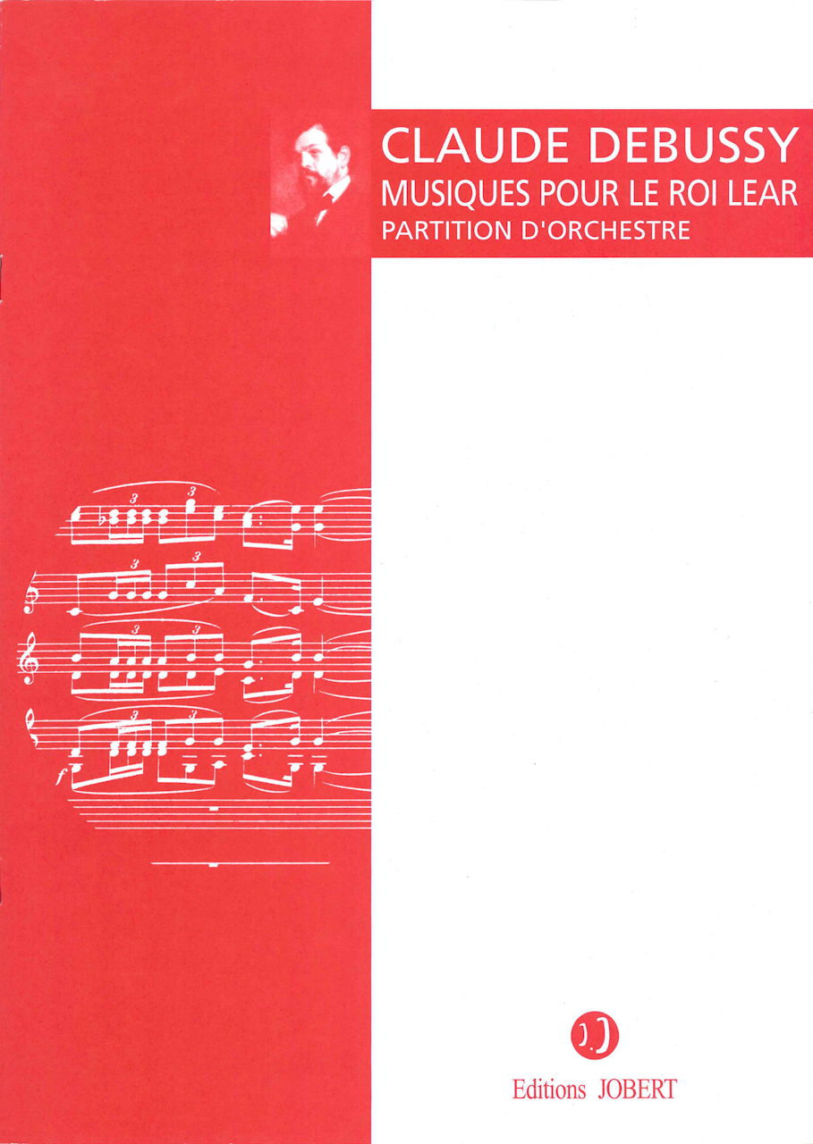 Debussy, Musiques pour 'Le Roi Lear' (Jobert)