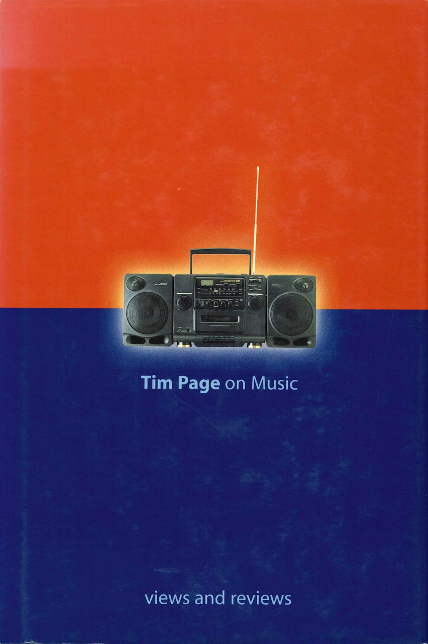 Page,T., Tim Page on Music: Views and Re (Amadeus Press)