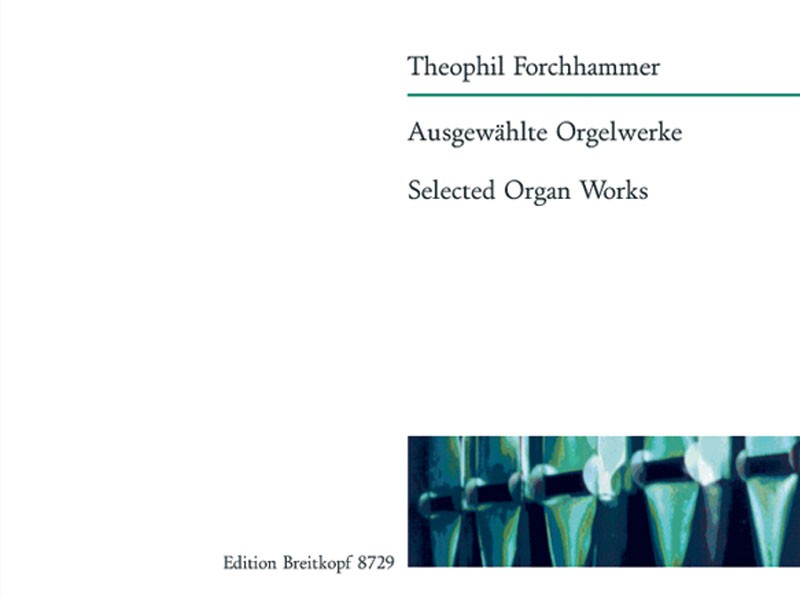 Forchhammer, Ausgewahlte Orgelwerke (Breitkopf)