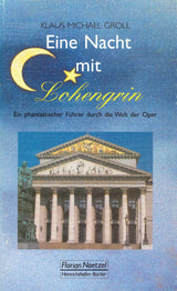 Groll, Eine Nacht mit Lohengrin (Florian Noetzel)