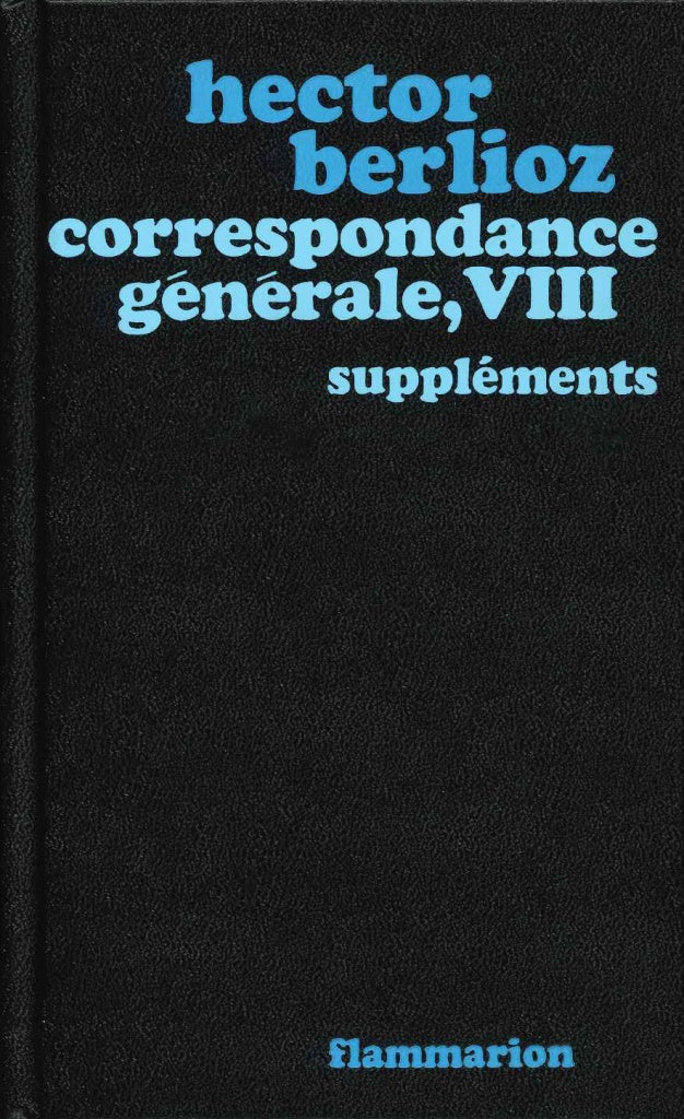 Berlioz, Correspondance generale 8 (Flammarion)
