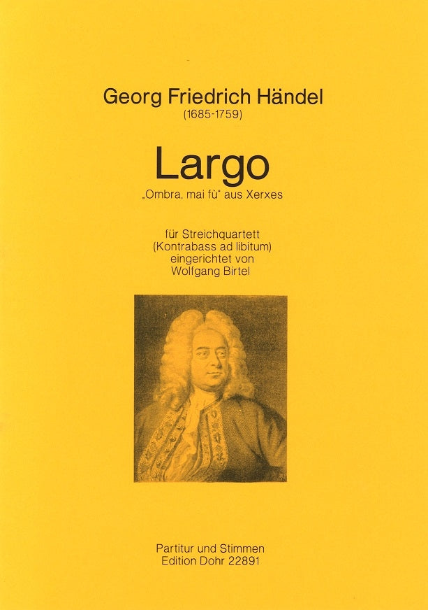 Handel, Largo 'Serse' (2Vn,Va,Vc,[Kb]) (Dohr)