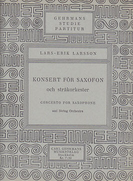 Larsson, Concerto for Saxophone op. 14 (Gehrmans Musikforlag)