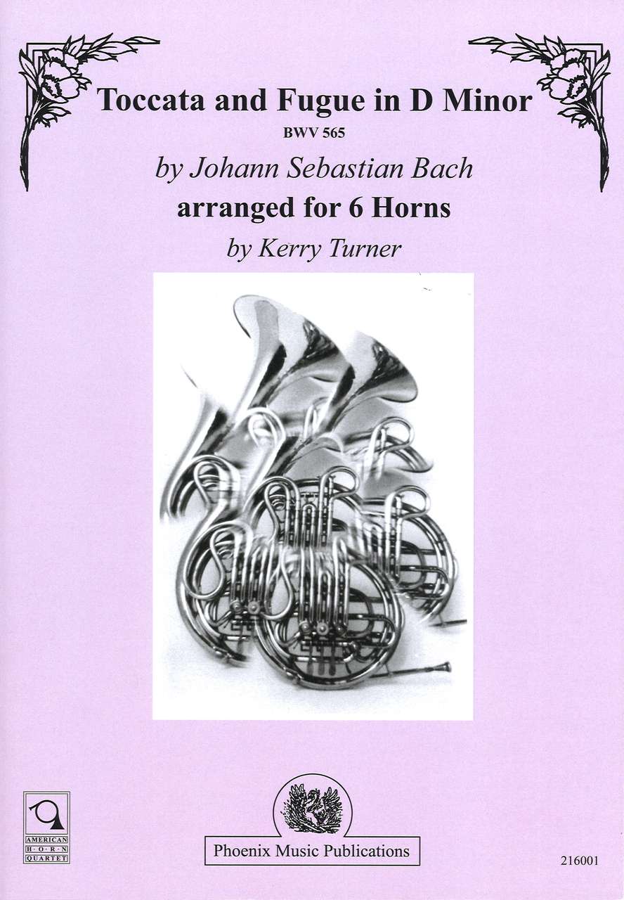 Bach, Toccata and Fugue BWV 565 (6Hn) (Phoenix Music Publications)