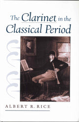 Rice, Clarinet in Classical Period (Oxford University Press)