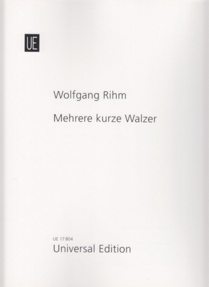 Rihm, Mehrere kurze Walzer (1979, 88) (Universal)