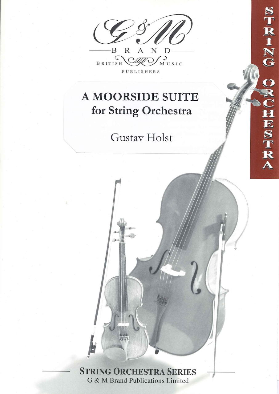 Holst, Moorside Suite: arr. for Str.Orch (G & M Brand/R.Smith)