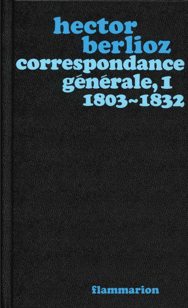 Berlioz, Correspondance generale 1 (Flammarion)