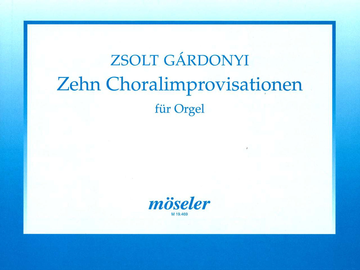 Gardonyi, 10 Choralimprovisationen (Moseler)