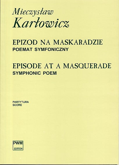 Karlowicz, Episode at a Masquerade (PWM)