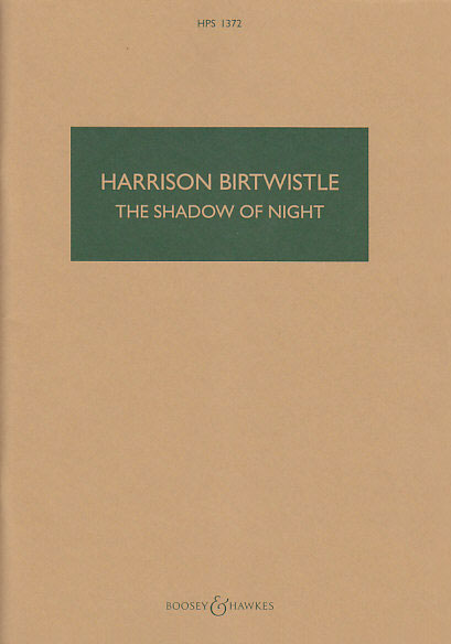 Birtwistle, Shadow of Night (2001) (Boosey)