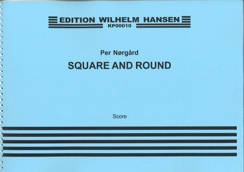 Norgard, Square and Round: Score (W.Hansen)
