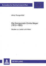 Runge-Woll, Komponistin Emilie Mayer (Peter Lang)