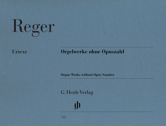 Reger, Orgelwerke ohne Opuszahl (Henle)