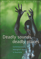 Deadly Sounds, Deadly Places (New South Wales Press, University of)